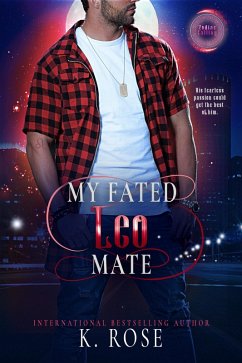 My Fated Leo Mate (eBook, ePUB) - Rose, K. My Fated Leo Mate (eBook, ePUB) - Rose, K.