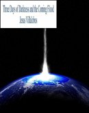 Three Days of Darkness and the Coming Flood (eBook, ePUB) Three Days of Darkness and the Coming Flood (eBook, ePUB)