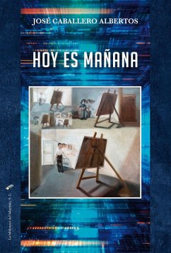 Hoy es mañana (eBook, ePUB) - Caballero, José