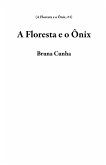A Floresta e o Ônix (eBook, ePUB)
