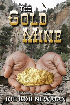 The Gold Mine (eBook, ePUB) - Newman, Joe Bob