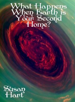 Cover What Happens When Earth is Your Second Home? (eBook, ePUB)