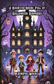 A Haunted House Full of Halloween Surprises (Halloween Series) (eBook, ePUB)