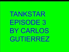 Tankstar episode 3 (TANKSTAR season 1, #3) (eBook, ePUB) - Gutierrez, Carlos