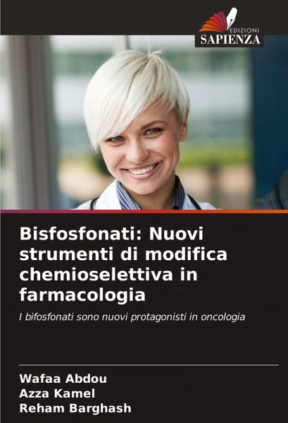 Bisfosfonati: Nuovi strumenti di modifica chemioselettiva in farmacologia Bisfosfonati: Nuovi strumenti di modifica chemioselettiva in farmacologia