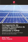Carregamento do conjunto fotovoltaico do veículo elétrico utilizando o FOPID