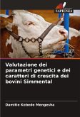 Valutazione dei parametri genetici e dei caratteri di crescita dei bovini Simmental Valutazione dei parametri genetici e dei caratteri di crescita dei bovini Simmental