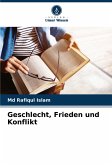 Geschlecht, Frieden und Konflikt Geschlecht, Frieden und Konflikt
