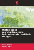 Diatomáceas planctónicas como indicadores da qualidade da água Diatomáceas planctónicas como indicadores da qualidade da água