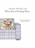 Hey Bear, Whoa Bear, and Whoa Bear's Reading Woes Hey Bear, Whoa Bear, and Whoa Bear's Reading Woes