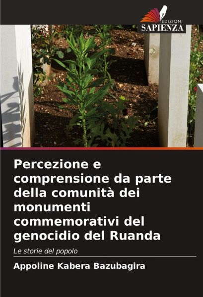 Percezione e comprensione da parte della comunità dei monumenti commemorativi del genocidio del Ruanda