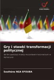 Gry i stawki transformacji politycznej Gry i stawki transformacji politycznej