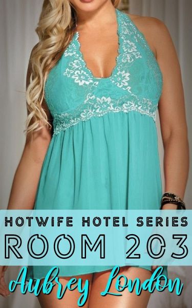 Room 203 (Hotwife Hotel, #3) (eBook, ePUB) Room 203 (Hotwife Hotel, #3) (eBook, ePUB)