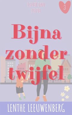 Cover Bijna zonder twijfel (Liever dan liefde, #3) (eBook, ePUB)