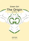 Green Girl - The Origin (eBook, ePUB)