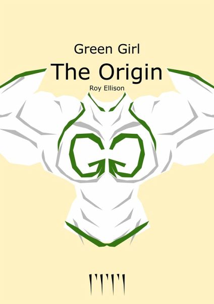 Green Girl - The Origin (eBook, ePUB) Green Girl - The Origin (eBook, ePUB)