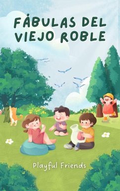 Fábulas del Viejo Roble (Best Friends, #1) (eBook, ePUB) - Friends, Playful