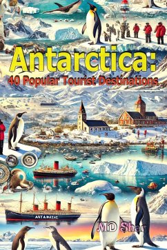 Antarctica: 40 Popular Tourist Destinations (eBook, ePUB) - Shar, Md