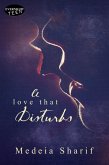 A Love that Disturbs (eBook, ePUB)