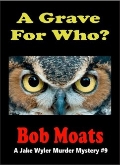Cover A Grave for Who? (A Jake Wyler Mystery, #1) (eBook, ePUB)