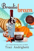 Braulio Brown: A Private Investigator Comedy Mystery Thanksgiving Novella (Franki Amato Mysteries) (eBook, ePUB) Braulio Brown: A Private Investigator Comedy Mystery Thanksgiving Novella (Franki Amato Mysteries) (eBook, ePUB)