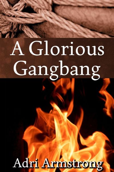 A Glorious Gangbang (A Kinky Collection, #11) (eBook, ePUB) A Glorious Gangbang (A Kinky Collection, #11) (eBook, ePUB)