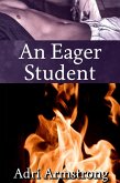 An Eager Student (A Kinky Collection, #9) (eBook, ePUB) An Eager Student (A Kinky Collection, #9) (eBook, ePUB)