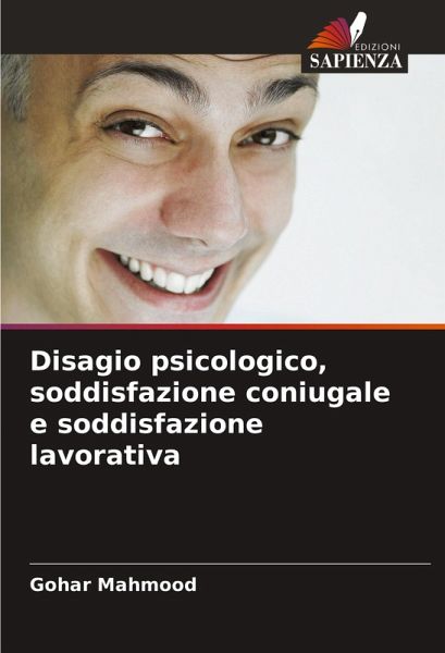 Disagio psicologico, soddisfazione coniugale e soddisfazione lavorativa Disagio psicologico, soddisfazione coniugale e soddisfazione lavorativa