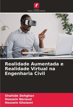 Realidade Aumentada e Realidade Virtual na Engenharia Civil - Dehghan, Shahide;Norouzi, Hossein;Gholami, Hossein