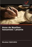 Anna de Noailles: to¿samo¿¿ i pisanie Anna de Noailles: to¿samo¿¿ i pisanie
