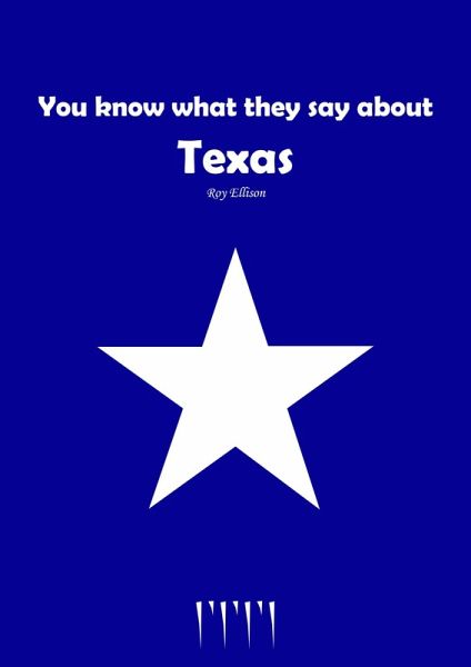You Know What They Say About Texas (eBook, ePUB)