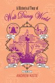 A Historical Tour of Walt Disney World: Volume III (eBook, ePUB) A Historical Tour of Walt Disney World: Volume III (eBook, ePUB)