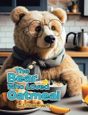 The Bear Who Loved Oatmeal (eBook, ePUB)