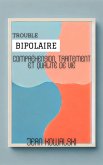 Trouble Bipolaire: Compréhension, Traitement Et Qualité De Vie (Troubles Mentaux : Une Série sur les Troubles Psychologiques) (eBook, ePUB)