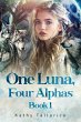 One Luna, Four Alphas Book 1 (eBook,... - Bild 1