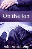 On the Job (His Kinky Boss, #3) (eBook, ePUB) On the Job (His Kinky Boss, #3) (eBook, ePUB)