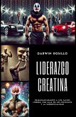 Liderazgo Creatina: Desenmascarando a los Falsos Líderes (eBook, ePUB)