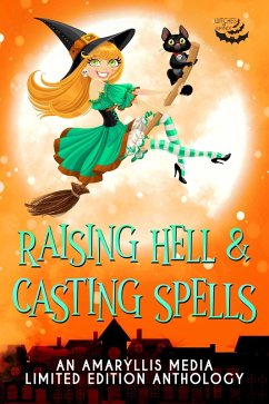 Raising Hell and Casting Spells (Welcome to Whynot) (eBook, ePUB) - Jacobs, Isabela; Schmidt, Jamie K.; Carroll, Margeux; Authors, Varoius
