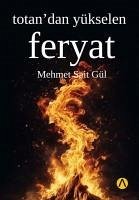 Totandan Yükselen Feryat - Sait Gül, Mehmet