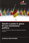 Giochi e poste in gioco di una transizione politica Giochi e poste in gioco di una transizione politica