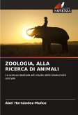 ZOOLOGIA, ALLA RICERCA DI ANIMALI