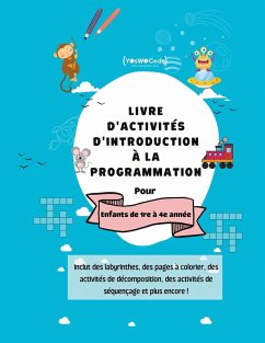 Livre d'activités d'introduction à la programmation - Thieba; Kaur, Simranjot