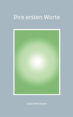 Ihre ersten Worte - Herrmann, Julia