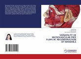 VERSATILITY OF MICROVASCULAR FREE FLAPS IN RECONSTRUCTION OF MANDIBLE VERSATILITY OF MICROVASCULAR FREE FLAPS IN RECONSTRUCTION OF MANDIBLE