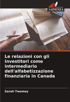 Le relazioni con gli investitori come intermediario dell'alfabetizzazione finanziaria in Canada - Twomey, Sarah