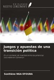 Juegos y apuestas de una transición política Juegos y apuestas de una transición política
