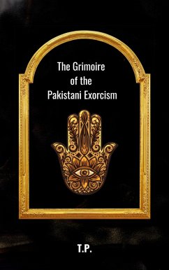 The Grimoire of the Pakistani Exorcism (eBook, ePUB) - P, T.