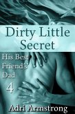 Dirty Little Secret (His Best Friend's Dad, #4) (eBook, ePUB) Dirty Little Secret (His Best Friend's Dad, #4) (eBook, ePUB)