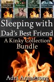 Sleeping with Dad's Best Friend: A Kinky Collection Bundle (eBook, ePUB) Sleeping with Dad's Best Friend: A Kinky Collection Bundle (eBook, ePUB)