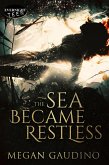 The Sea Became Restless (eBook, ePUB)